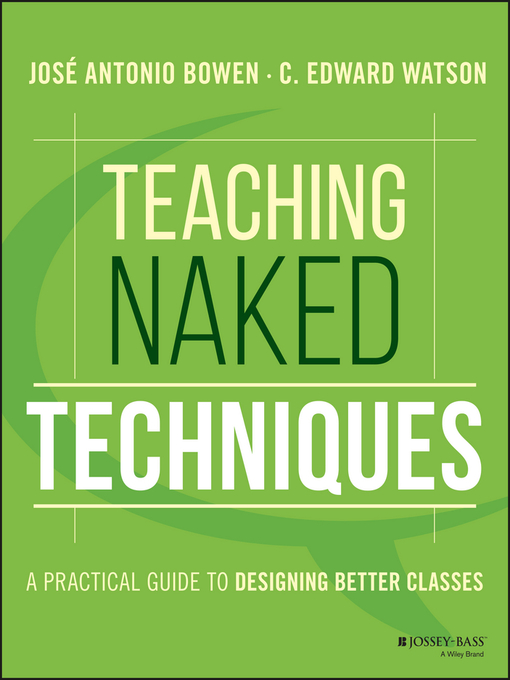 Title details for Teaching Naked Techniques by José Antonio Bowen - Available